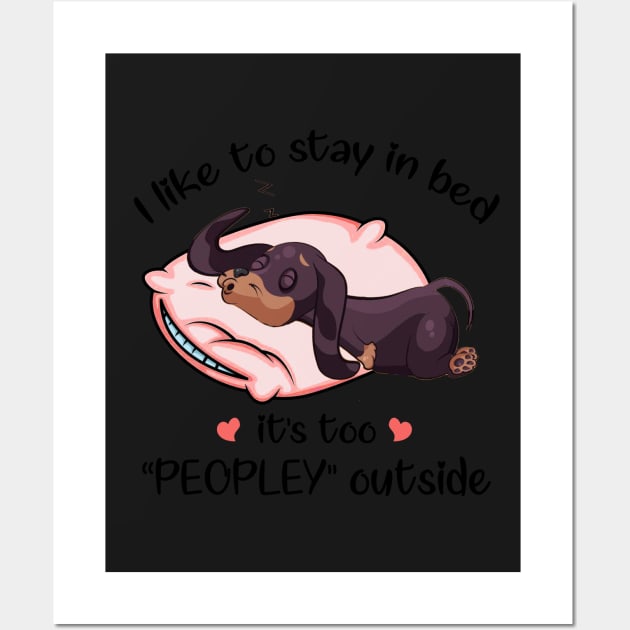 I Like To Stay In Bed It_s Too Peopley Outside Dac Wall Art by TeeLovely